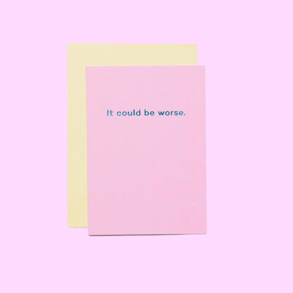 It could be worse. - Re-leaf