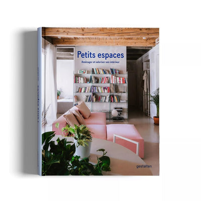 Petits espaces: Aménager et valoriser son intérieur - Re - leaf