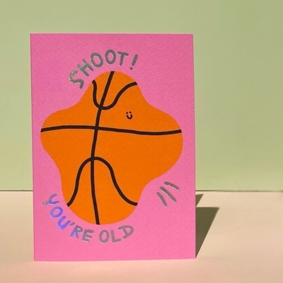 Shoot You Are Old Card