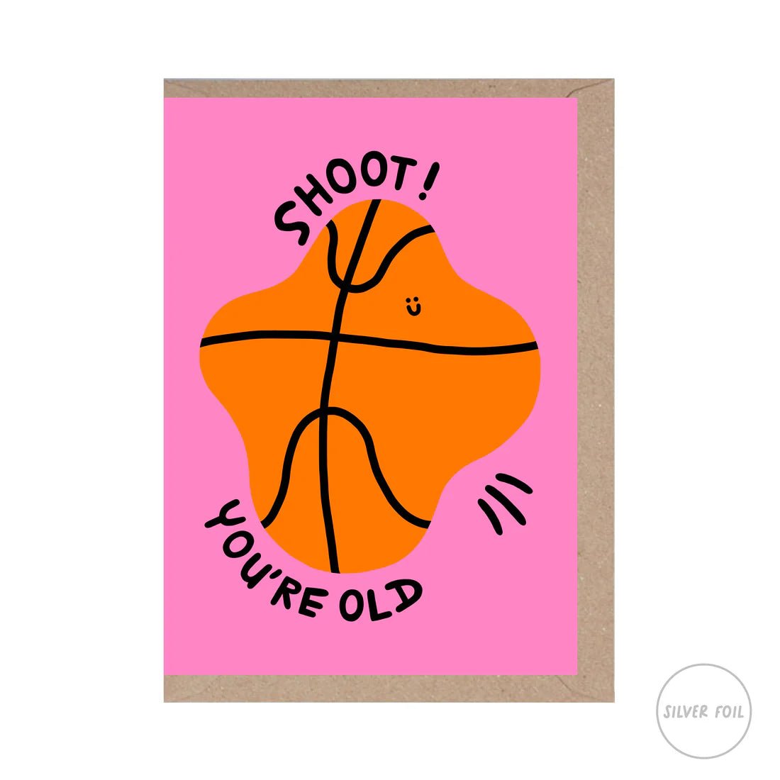 Shoot You Are Old Card - Re - leaf
