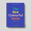 The New Colourful Home by Home Milk & Neil Perry - Re - leaf