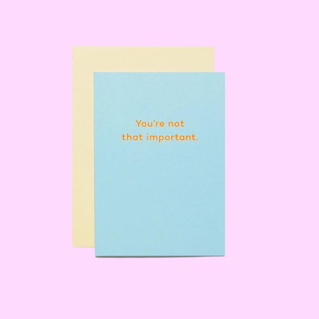 You’re not that important - Meanmail card – Re-leaf